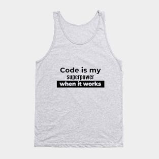 my super power is coding Tank Top